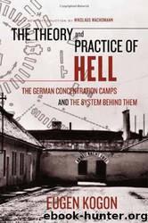 The Theory and Practice of Hell by Eugen Kogon