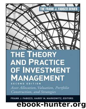 The Theory and Practice of Investment Management by Frank J. Fabozzi & Markowitz Harry M