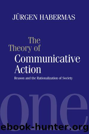 The Theory of Communicative Action by J?rgen Habermas