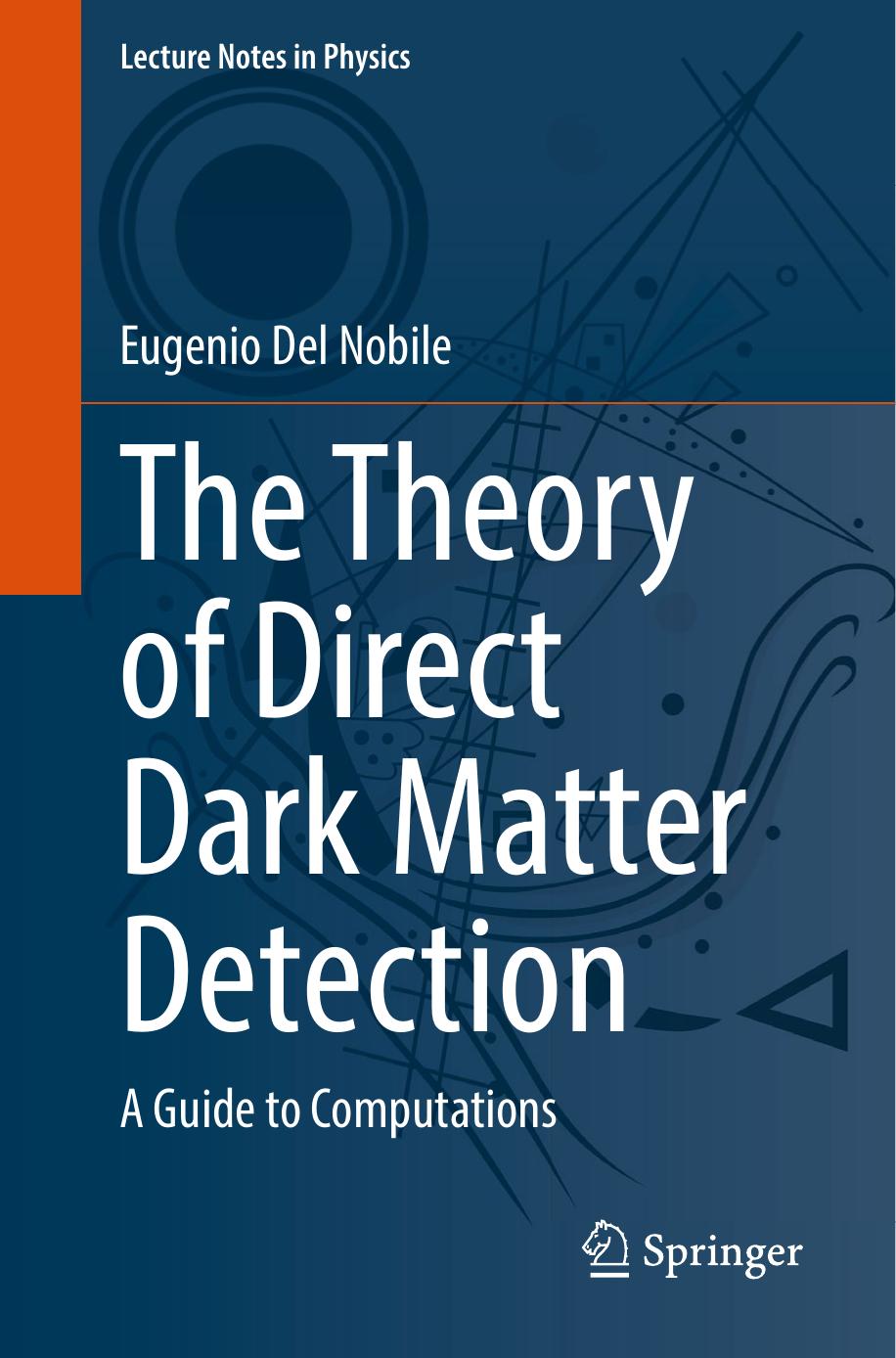 The Theory of Direct Dark Matter Detection: A Guide to Computations by Eugenio Del Nobile