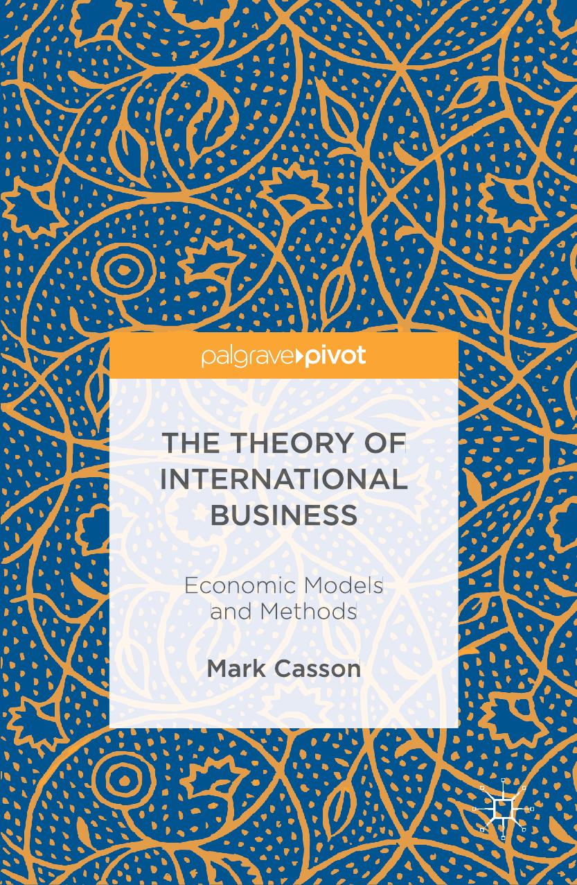 The Theory of International Business: Economic Models and Methods by Mark Casson (auth.)