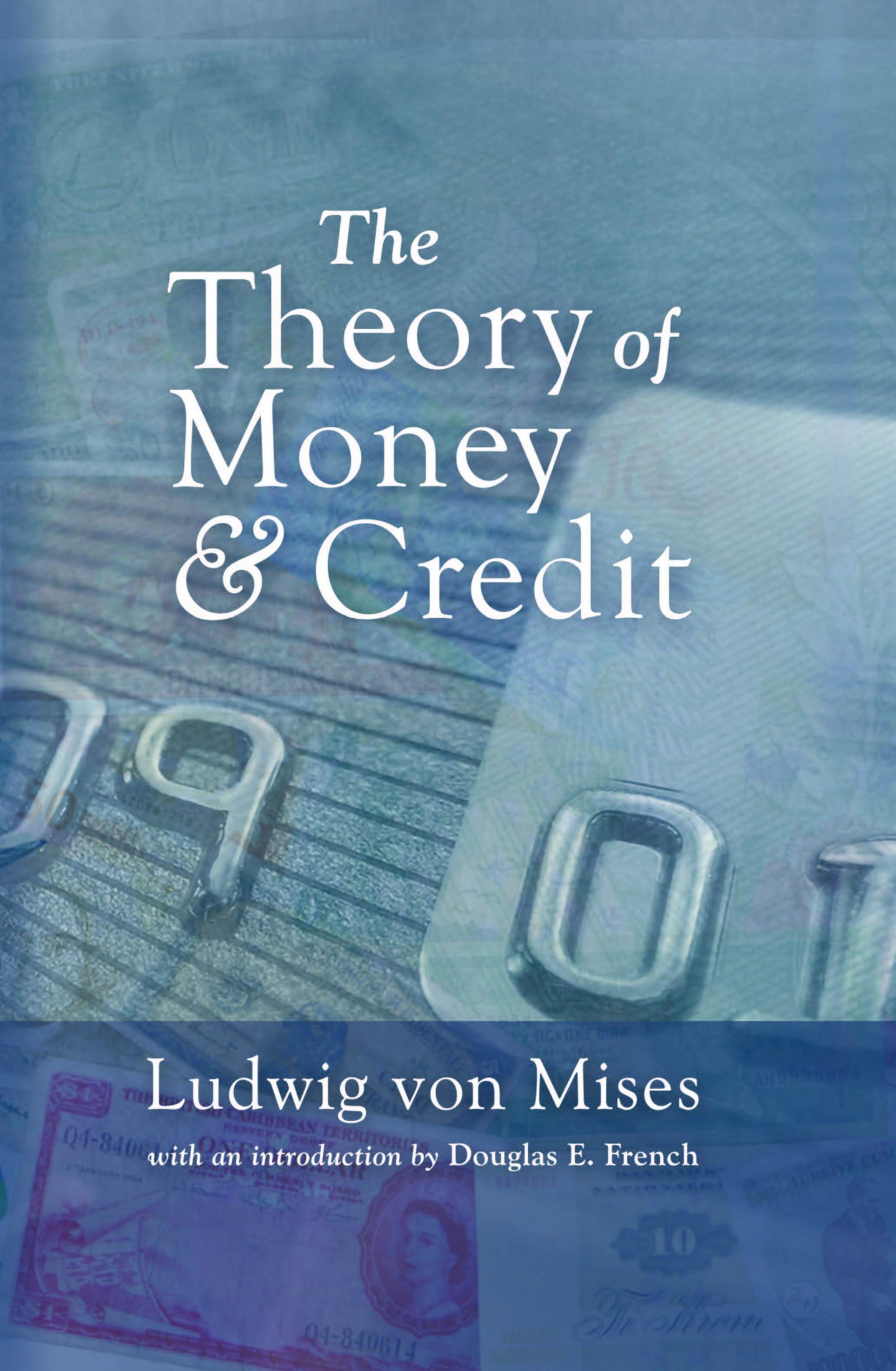The Theory of Money and Credit by von Mises Ludwig