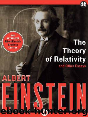The Theory of Relativity: and Other Essays by Albert Einstein