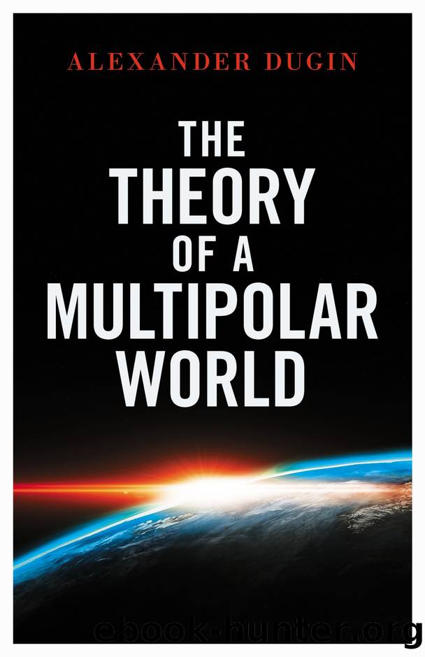 The Theory of a Multipolar World by Alexander Dugin
