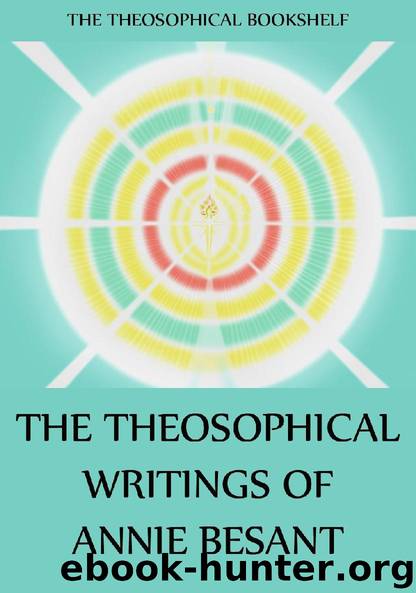 The Theosophical Writings of Annie Besant by Annie Besant