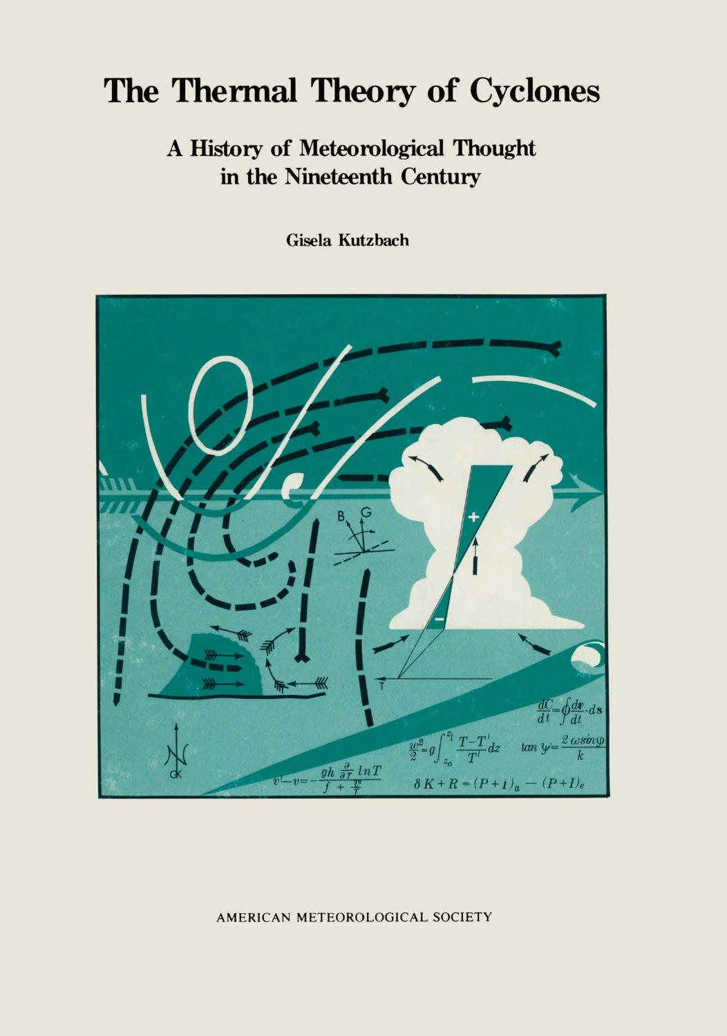 The Thermal Theory of Cyclones: A History of Meteorological Thought in the Nineteenth Century by Gisela Kutzbach (auth.)