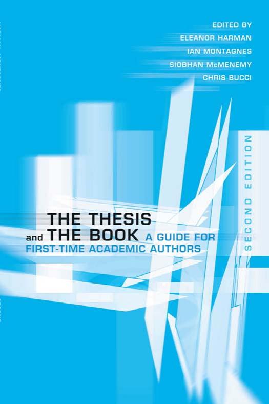 The Thesis and the Book: A Guide for First-time Academic Authors by Eleanor Harman; Ian Montagnes; Siobhan McMenemy; Chris Bucci
