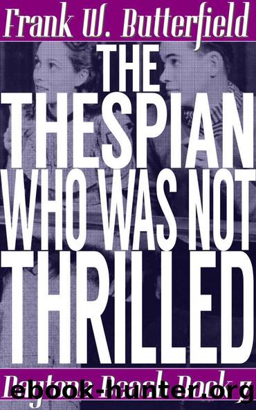 The Thespian Who Was Not Thrilled (Daytona Beach Book 7) by Frank W. Butterfield