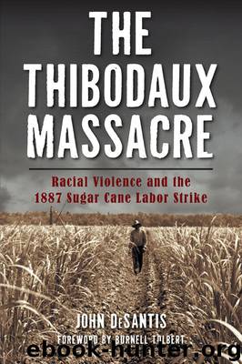 The Thibodaux Massacre: Racial Violence and the 1887 Sugar Cane Labor Strike (True Crime) by DeSantis John