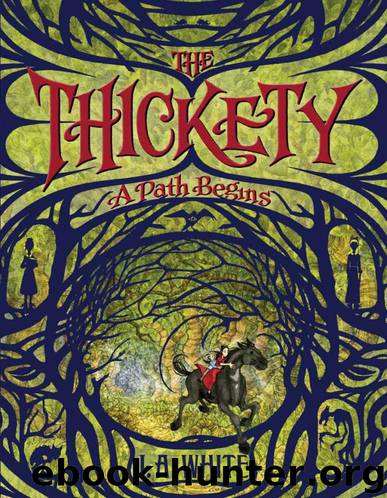 The Thickety A Path Begins by J. A. White
