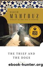 The Thief & the Dogs by Naguib Mahfouz