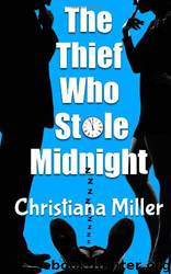 The Thief Who Stole Midnight by Christiana Miller