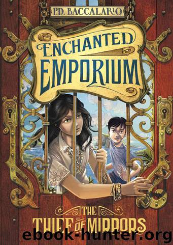 The Thief of Mirrors: 4 (Enchanted Emporium) by Baccalario Pierdomenico