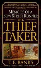 The Thief-Taker : Memoirs of a Bow Street Runner by T.F. BANKS
