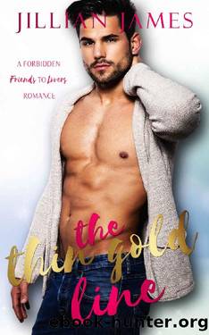 The Thin Gold Line: A Forbidden Friends to Lovers Romance by Jillian James