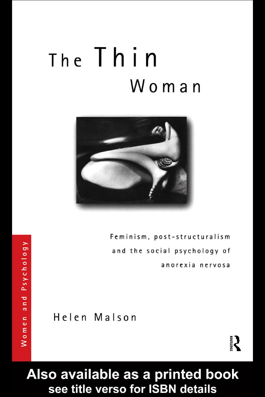 The Thin Woman: Feminism, Post-Structuralism and the Social Psychology of Anorexia Nervosa (Women and Psychology) by Helen Malson