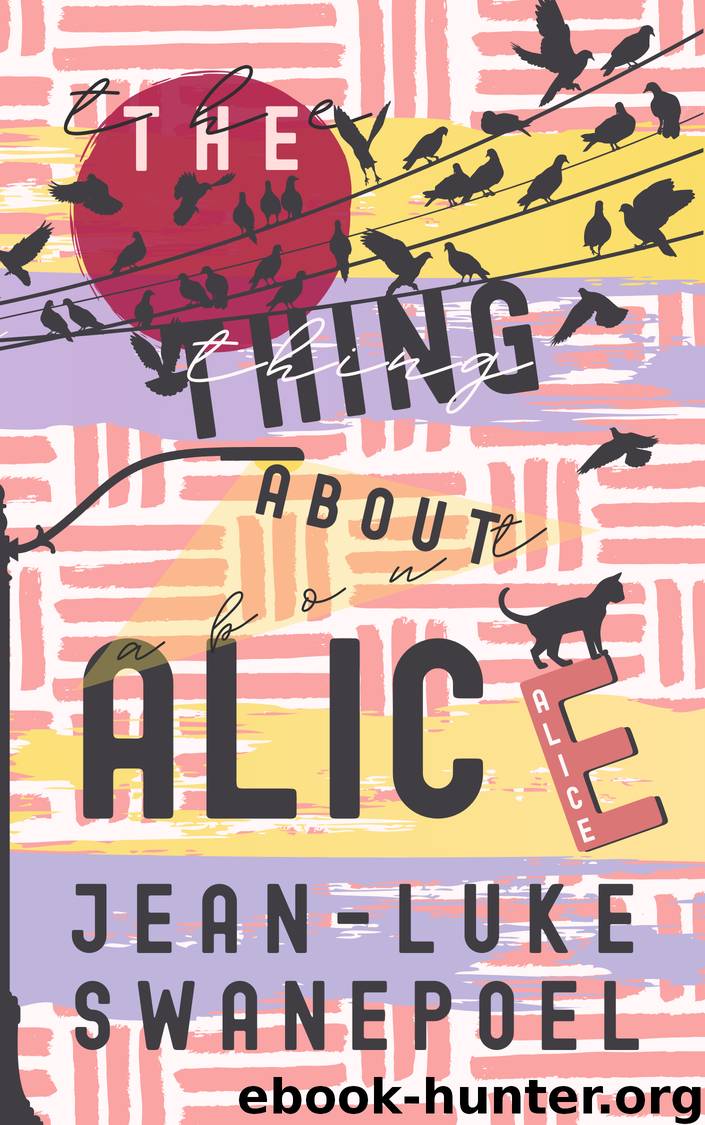 The Thing About Alice by Jean-Luke Swanepoel