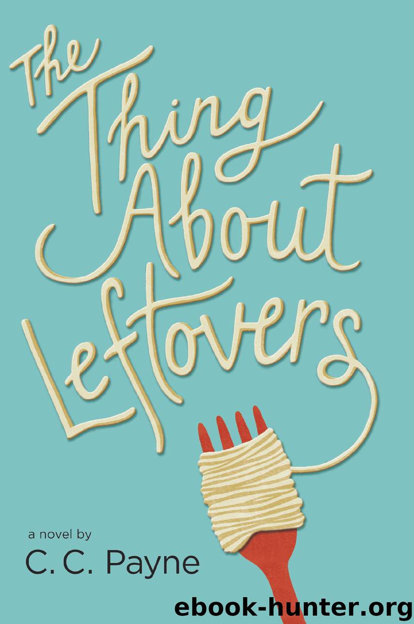 The Thing About Leftovers by c.c. payne