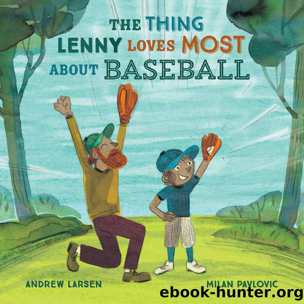 The Thing Lenny Loves Most About Baseball by Andrew Larsen