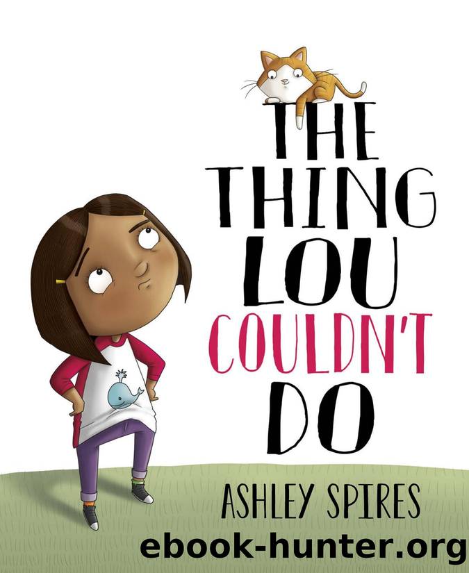 The Thing Lou Couldn't Do by Ashley Spires
