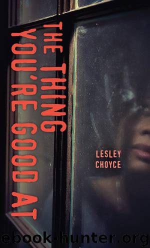 The Thing You're Good At by Lesley Choyce