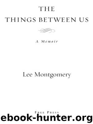 The Things Between Us by Lee Montgomery