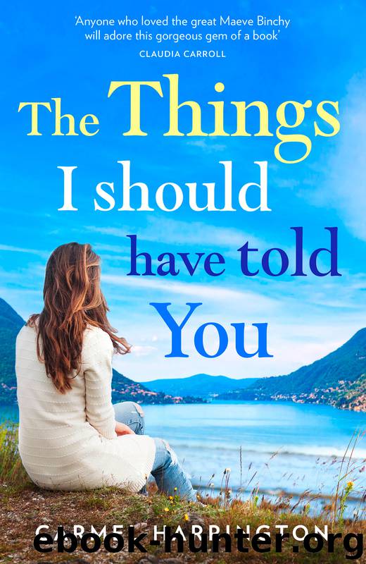 The Things I Should Have Told You by Carmel Harrington