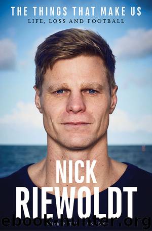 The Things That Make Us by Nick Riewoldt