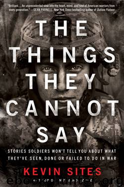 The Things They Cannot Say by Kevin Sites