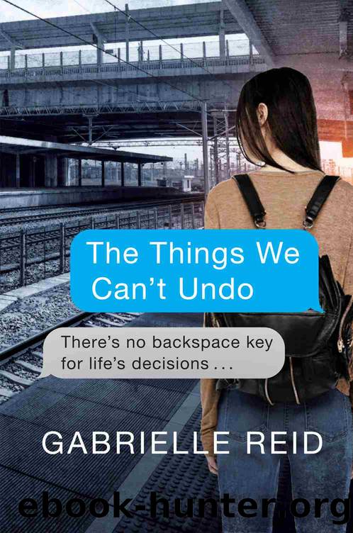 The Things We Can't Undo by Gabrielle Reid