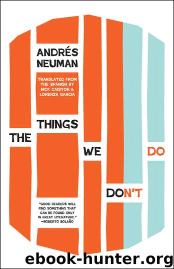 The Things We Don't Do by Andrés Neuman