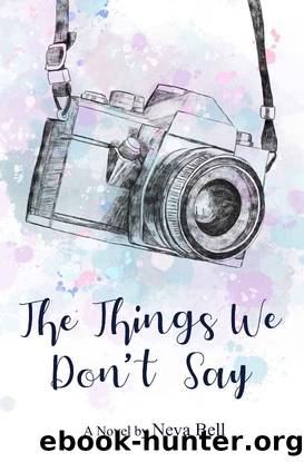 The Things We Don't Say by Neva Bell