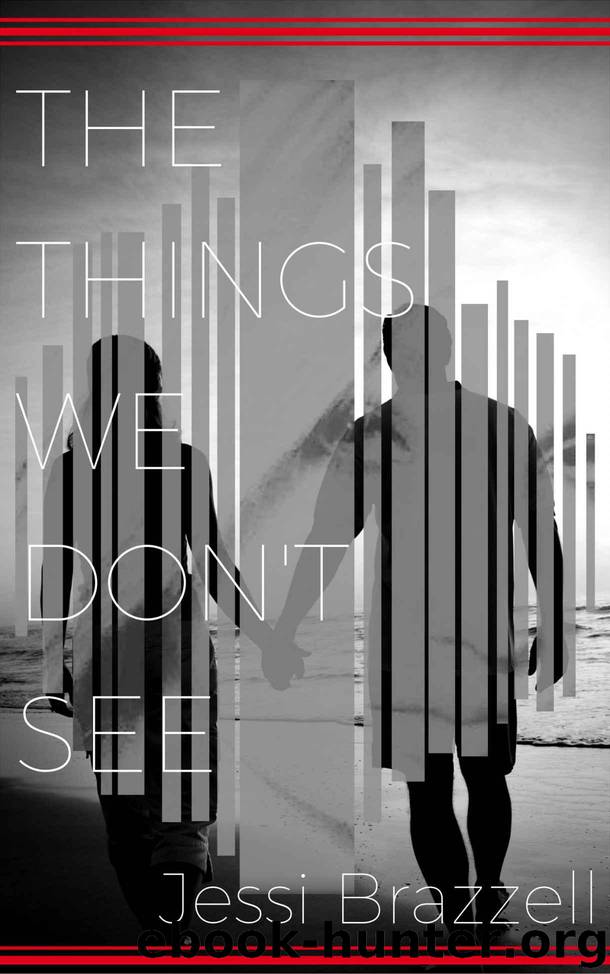 The Things We Don't See by Brazzell Jessi