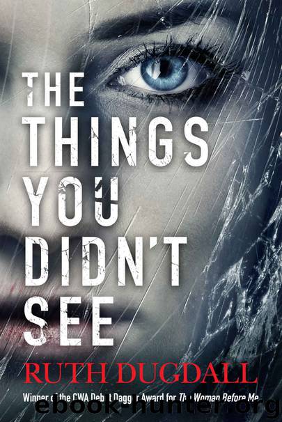 The Things You Didn't See_An emotional psychological suspense novel where nothing is as it seems by Ruth Dugdall