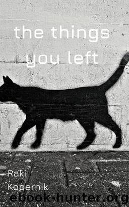 The Things You Left by Raki Kopernik
