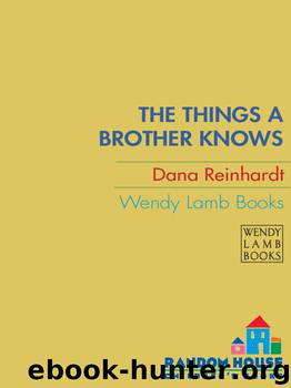 The Things a Brother Knows by Dana Reinhardt