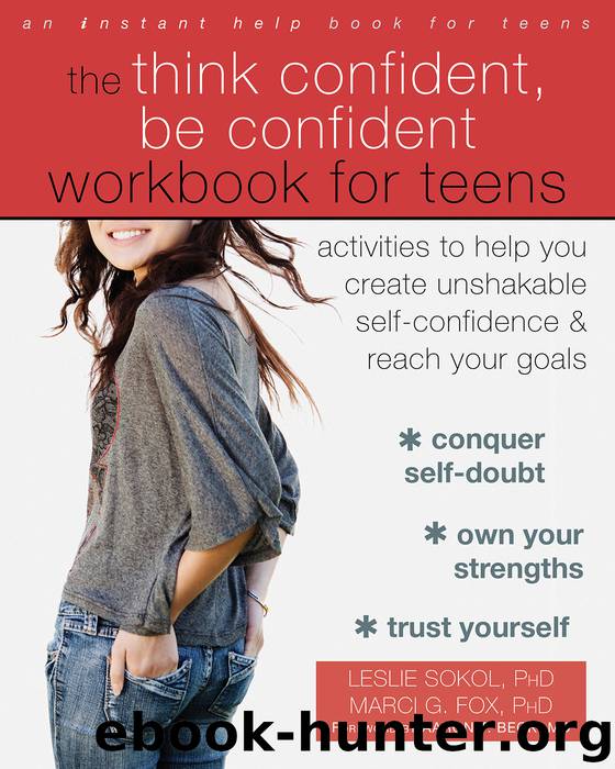 The Think Confident, Be Confident Workbook for Teens by Leslie Sokol & Marci Fox