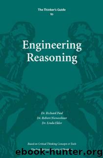 The Thinker’s Guide to Engineering Reasoning by Richard Paul & Linda Elder & Dr. Robert Niewoehner