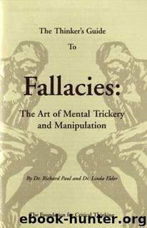 The Thinker’s Guide to Fallacies: The Art of Mental Trickery by Richard Paul & Linda Elder