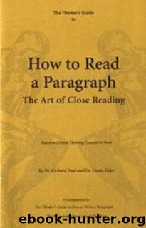 The Thinker’s Guide to How to Read a Paragraph by Richard Paul & Linda Elder