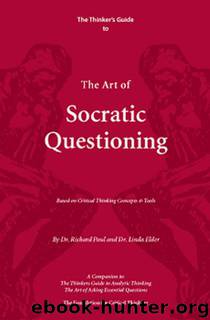 The Thinker’s Guide to The Art of Socratic Questioning by Linda Elder & Richard Paul
