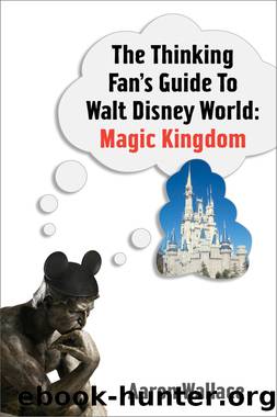 The Thinking Fan's Guide To Walt Disney World by Aaron Wallace