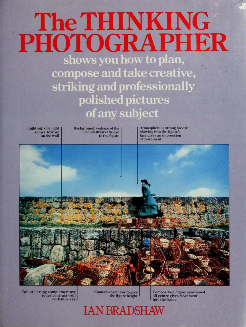 The Thinking Photographer by Ian Bradshaw; Keith Adams