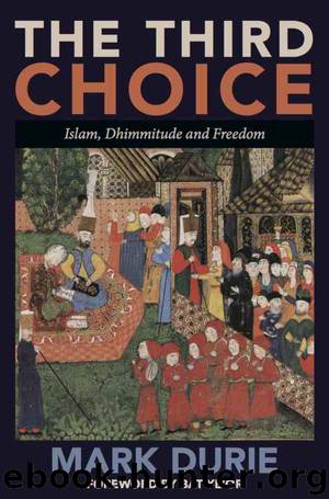 The Third Choice: Islam, Dhimmitude and Freedom by Mark Durie & Bat Ye'or