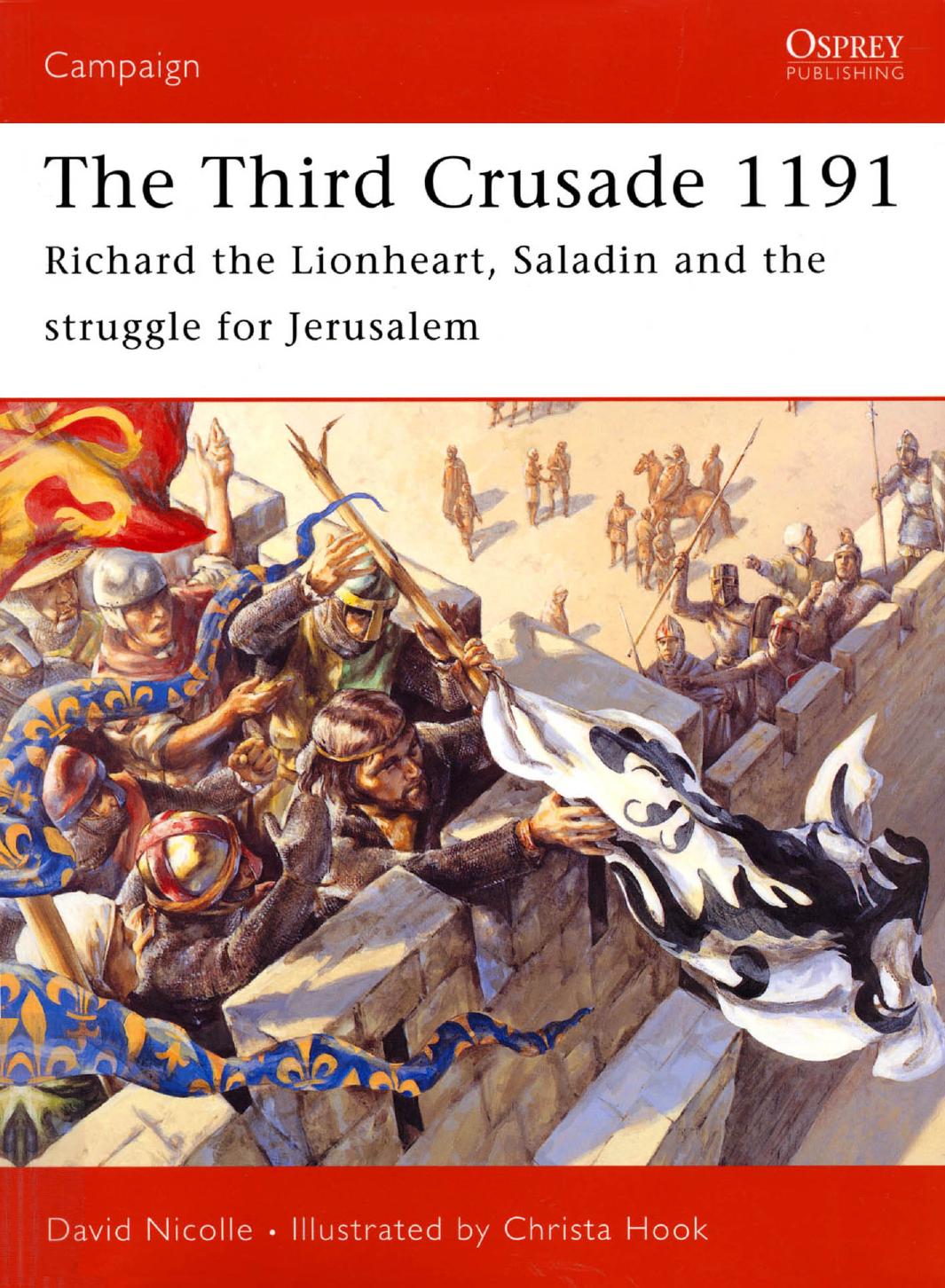 The Third Crusade 1191: Richard the Lionheart, Saladin and the battle for Jerusalem (Osprey Campaign 161) by Unknow