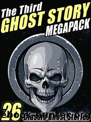 The Third Ghost Story Megapack by Gertrude Atherton