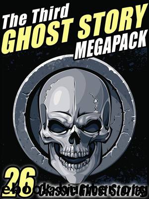 The Third Ghost Story Megapack by Wildside Press