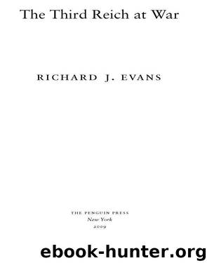 The Third Reich at War: 1939-1945 by Evans Richard J