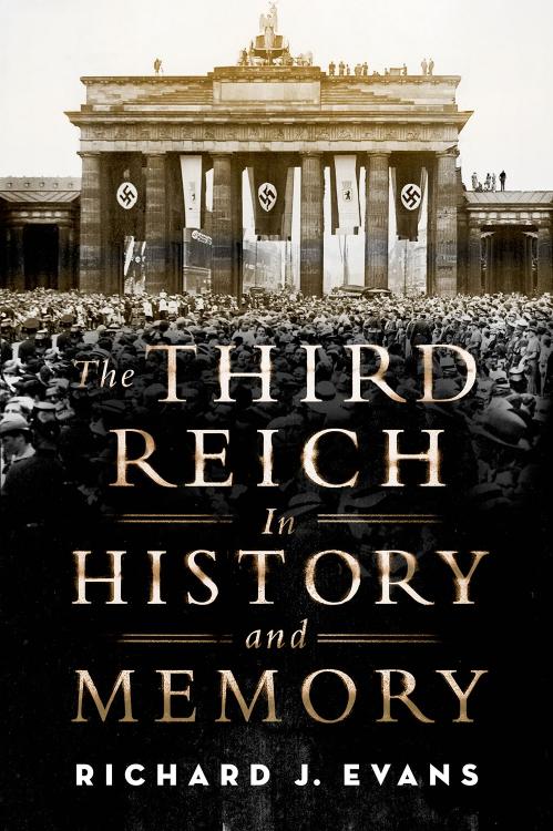The Third Reich in History and Memory by Richard J. Evans