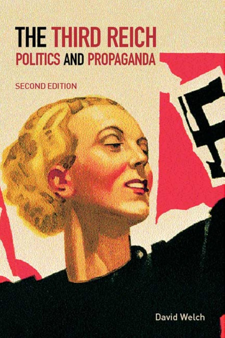 The Third Reich: Politics and Propaganda, Second Edition by David Welch